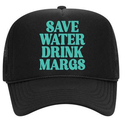 Save Water Drink Margs Trucker Hat