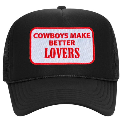 Cowboys Make Better Lovers Patch Trucker Hat