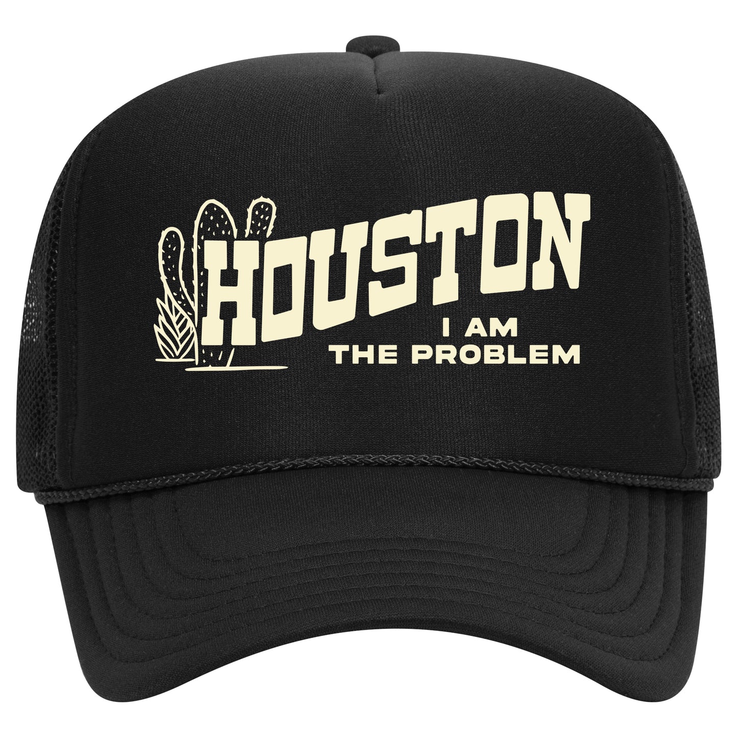 Houston I Am The Problem Trucker Hat