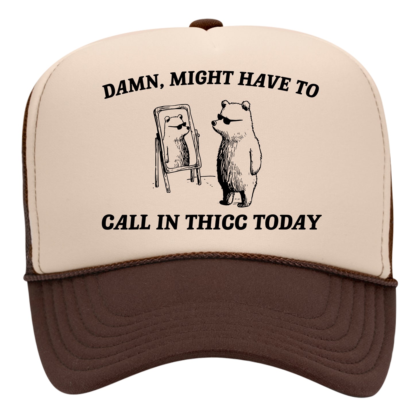 Might Have To Call In Thicc Trucker Hat