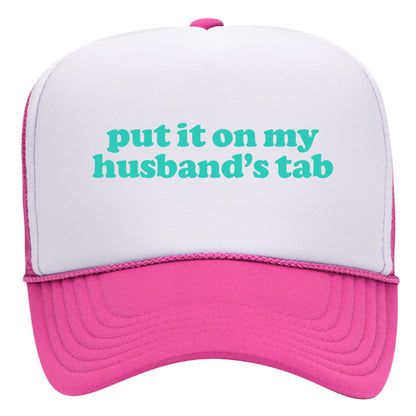 Put It On My Husband's Tab Trucker Hat