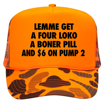 Lemme Get A Four Loko, A Boner Pill, And $6 On Pump 2 Trucker Hat