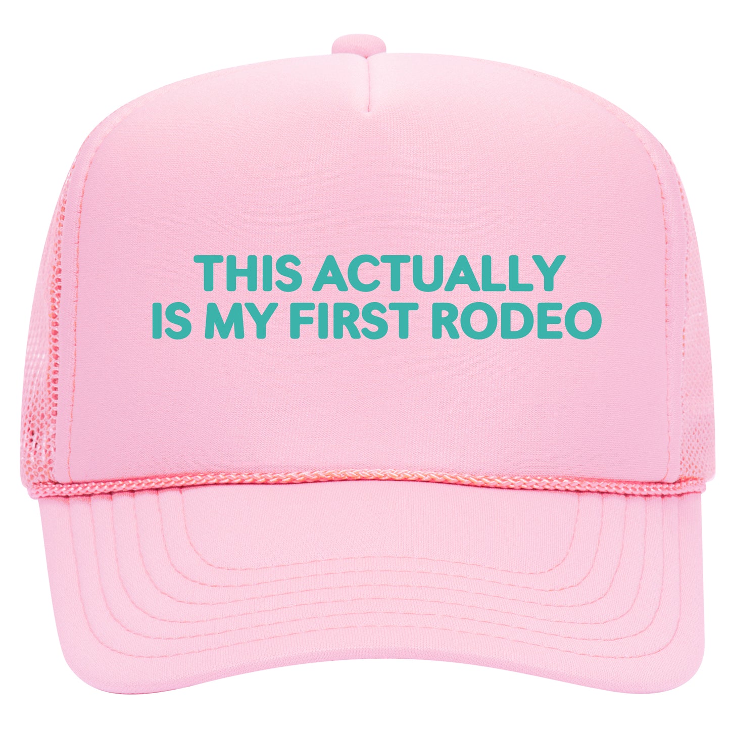 This Actually Is My First Rodeo Trucker Hat