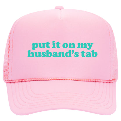 Put It On My Husband's Tab Trucker Hat