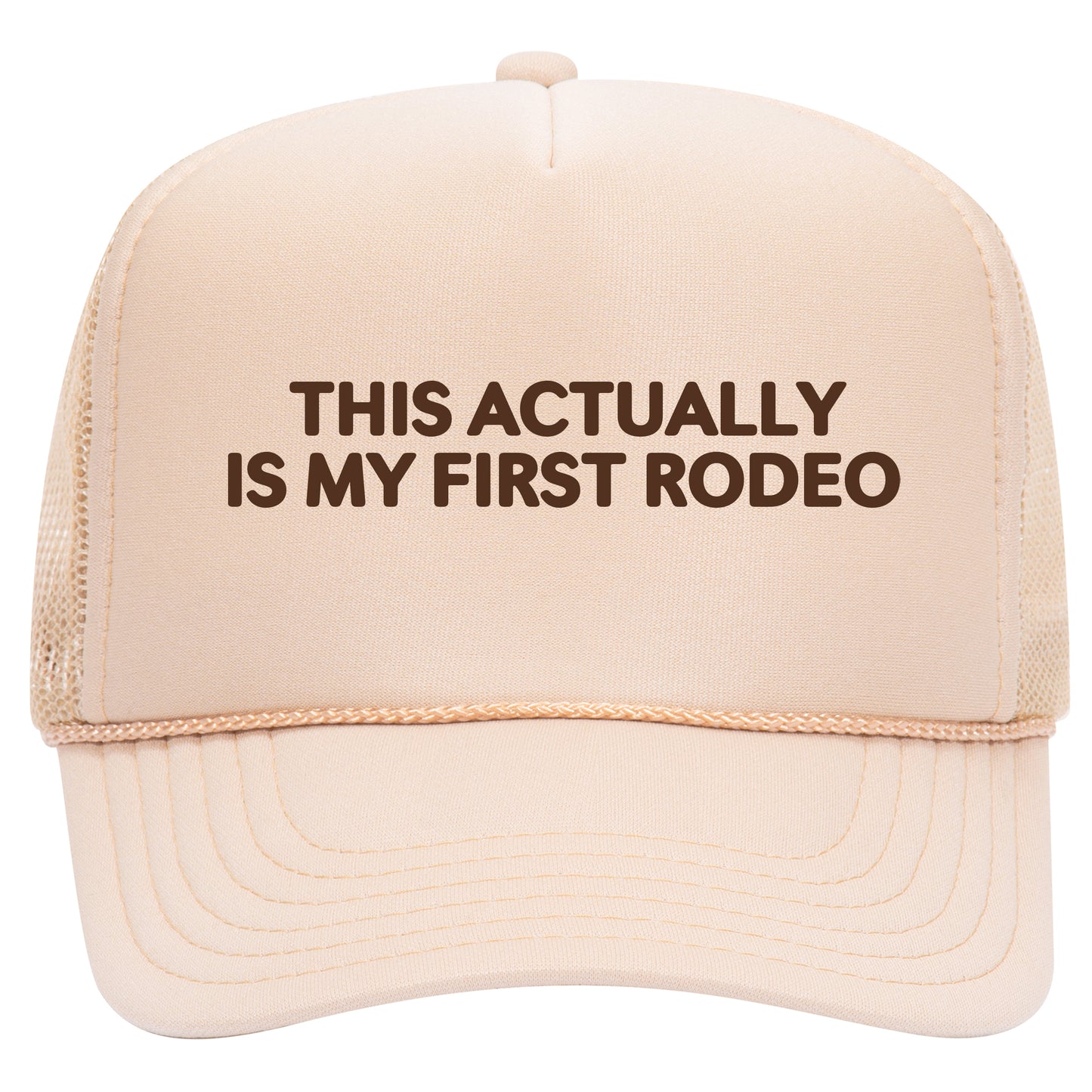 This Actually Is My First Rodeo Trucker Hat