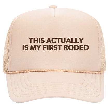 This Actually Is My First Rodeo Trucker Hat